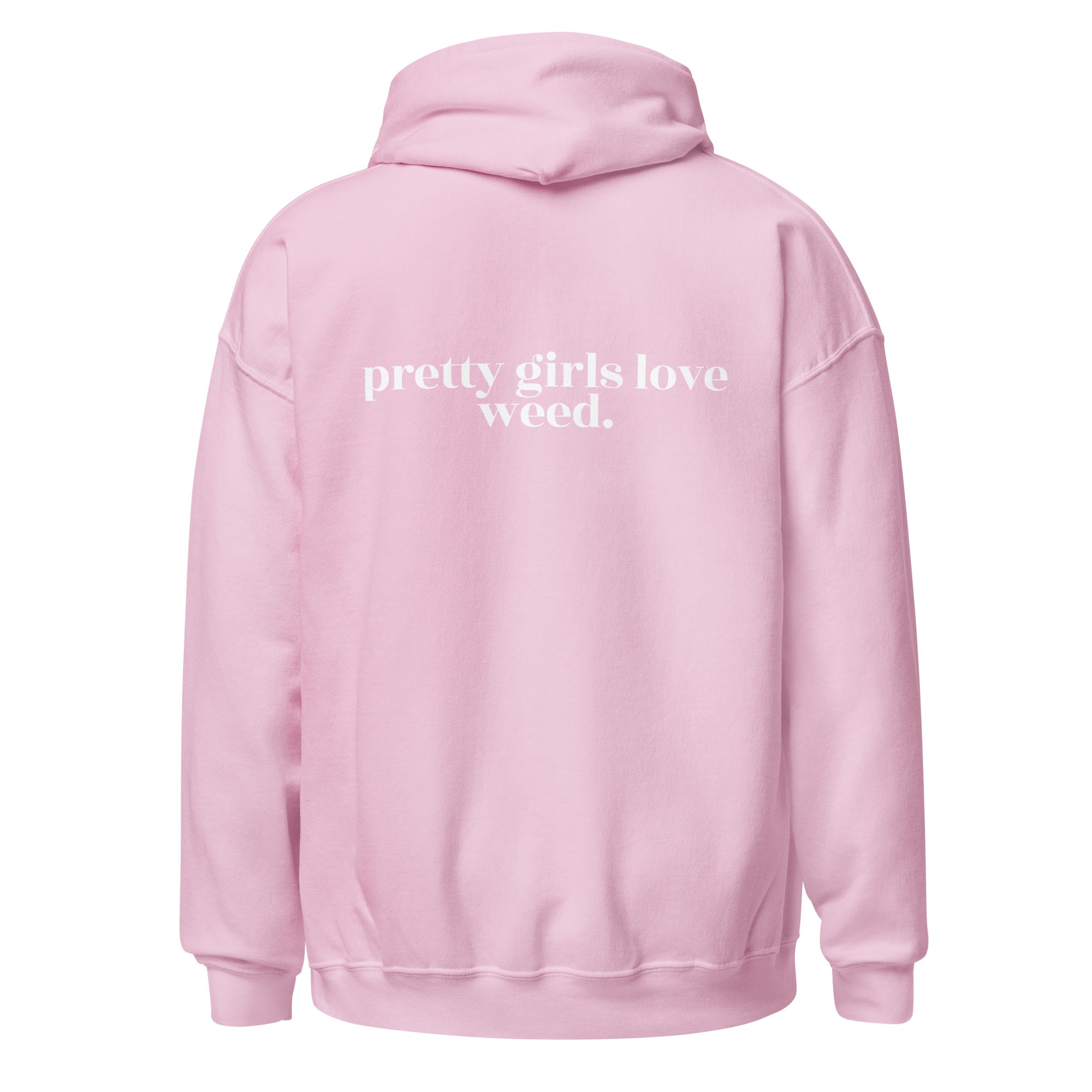 Skinny Hippie + Pretty Girls Love Weed Hoodie